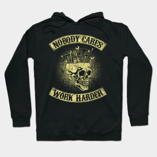 Nobody Cares Work Harder Skull Mechanic Engineer( In Back) Hoodie